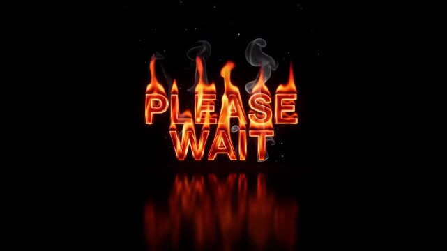 Please wait text burning with intense orange flames and rising grey smoke in this cinematic motion footage animation displaying a glowing red typography effect on a dark black background designed for 