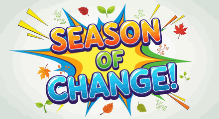 Obraz premium Season of Change Text with Autumn Leaves and Spring Sprouts