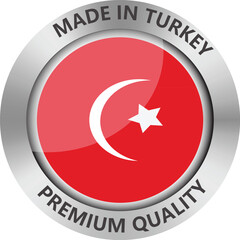 Obraz premium Turkey Flag Emblem with Made in Turkey Premium Quality Text on Silver Background