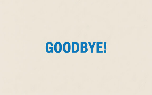 A simple goodbye message on a plain background