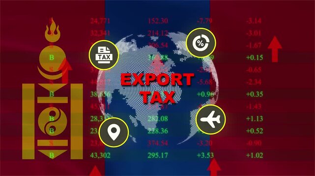 Export Tax on Global Trade: A visual representation of export tax impacting global trade, with the flag of Mongolia and economic data overlayed on a world map.