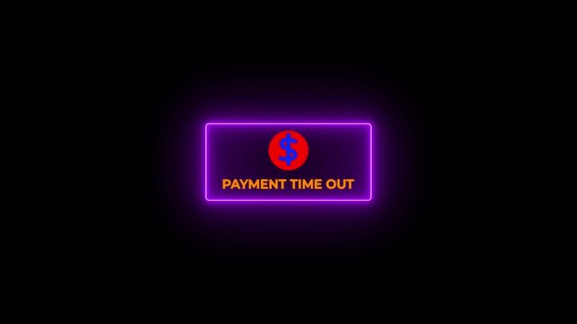 Payment Timeout Error Message with Dollar Sign on Black Background with Neon Border with solid background