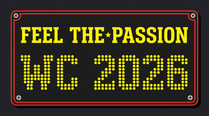 Fototapeta premium Feel the Passion WC 2026 Sports Tournament Scoreboard Sign
