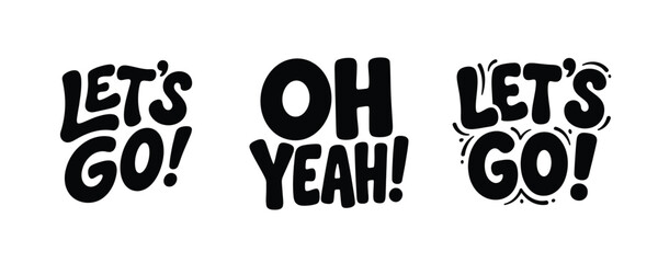 Hand lettered motivational phrases let's go and oh yeah © Abir Hossain