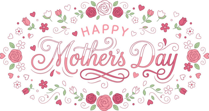 mothers, day, happy, lettering, typography, calligraphy, cursive, script, frame, wreath, oval, border, floral, flowers, roses, pink, hearts, leaves, flourishes, greeting, card, banner, background 