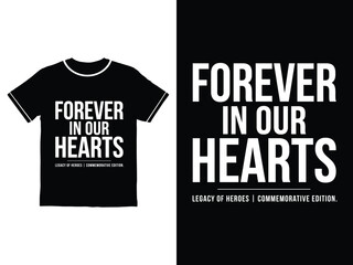 Fototapeta premium T shirt and poster design with forever in our hearts text commemorative edition