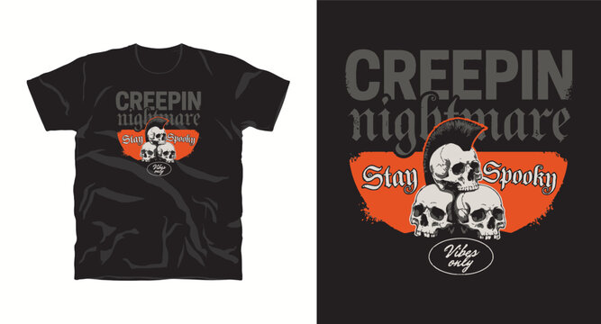 Stay spooky creeping nightmare vintage streetwear t-shirt design with stacked punk skulls and mohawk.