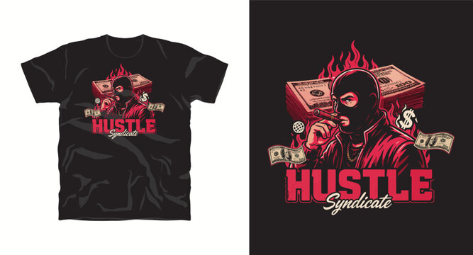 Hustle syndicate t shirt design featuring bandit with money and flames.