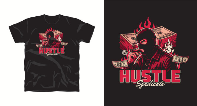 Hustle syndicate t shirt design featuring bandit with money and flames.