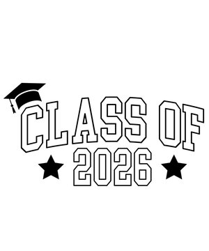 Class of 2026 Graduation typography clip art design on plain white transparent isolated background for card, shirt, hoodie, sweatshirt, apparel, tag, mug, icon, poster or badge