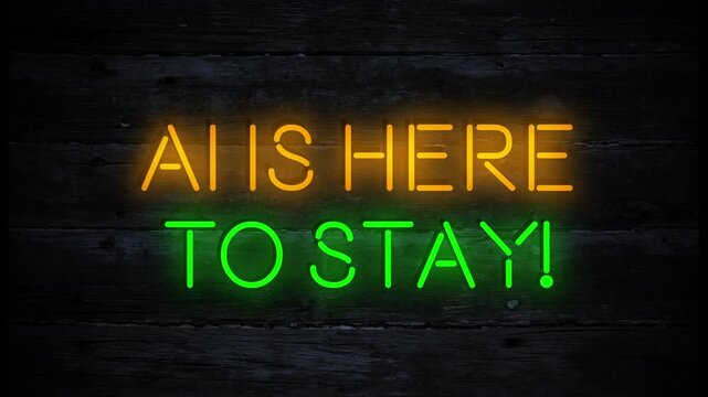 ai is here to stay business motivational neon effect sign