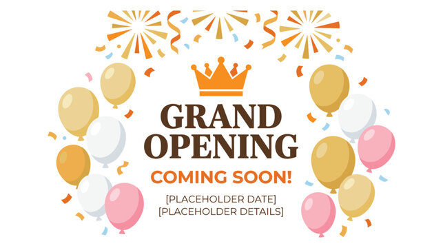 Grand opening coming soon announcement template with balloons fireworks and crown symbols.