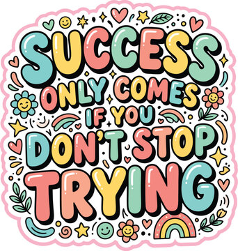 Success comes through persistence typography vector t shirt design inspiration