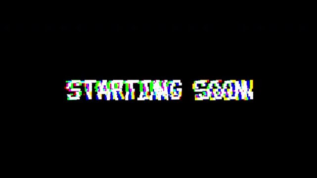 Glitch effect starting soon text animation on black background