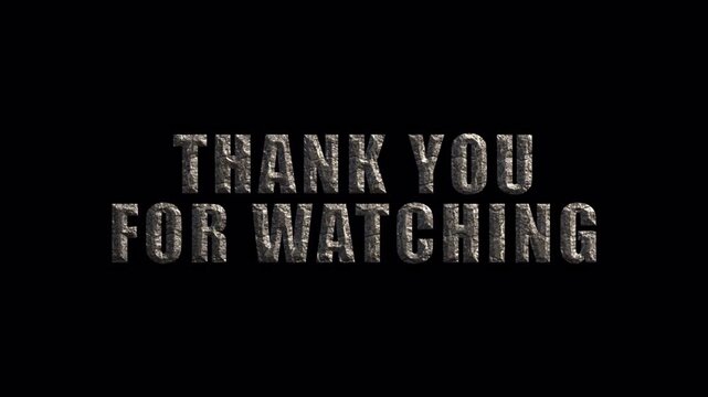 Thank you for watching text rustic metallic texture on a alpha channels background