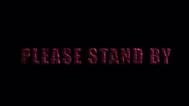 Please standby 3D texture text effect for waiting screens, loading animations 4K video