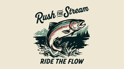 Obraz premium Rush the stream. Mountain adventure vintage print design for t shirt. Ride the flow. Fishing club artwork.