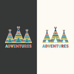 Tribal teepee tents with geometric patterns and the word Adventures on dark and light backgrounds tipi © Emon