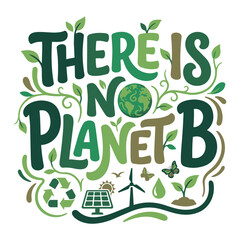 There is no planet b typography and eco illustrations with environment sustainability conservation © Arafat Islam
