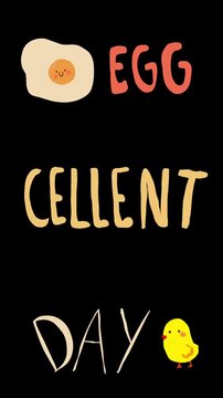 Vertical animated whimsical Eggcellent Day lettering with adorable egg and chick characters, creating a fun and uplifting greeting design.