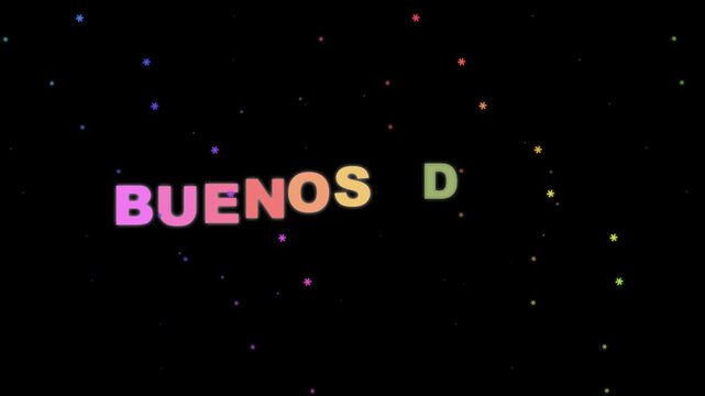 Colorful text that says "Buenos Dias" against a black background with small, scattered colorful dots.