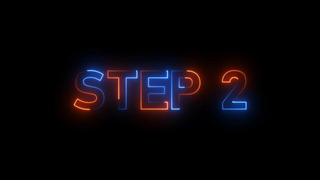 Glowing neon inscription Step 2 text animation. Neon number display step 2 concept.