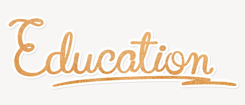 Education word, gold glittery calligraphy text with white outline