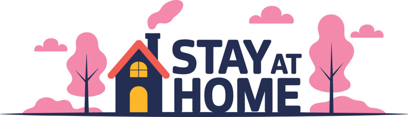 Stay at home concept banner with a cute illustrated house icon, surrounding trees, and modern typography for safety © Md