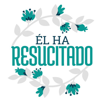 El ha resucitado floral lettering
