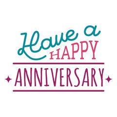 Fototapeta premium Have a happy anniversary lettering