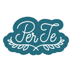 Obraz premium Per te lettering