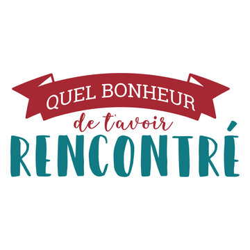 Quel bonheur de tavoir rencontre lettering