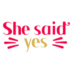 Wedding she said yes quote sentiment