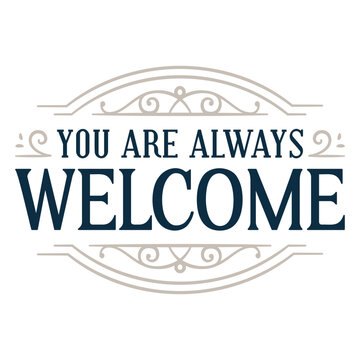 You are always welcome decorative label