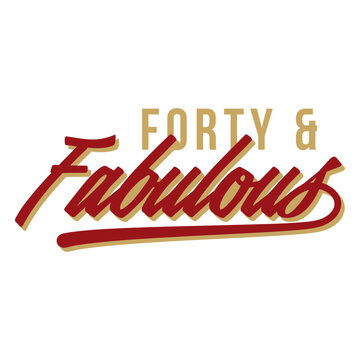 Forty and fabulous