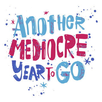New year doodle quote mediocre year