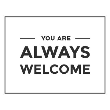 Letter board featuring the message You are always welcome
