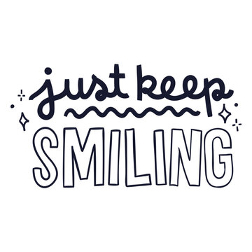 Just keep smiling simple lettering