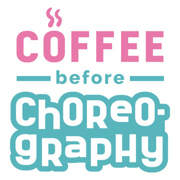 Coffee before choreography