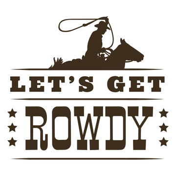 Let's get rowdy