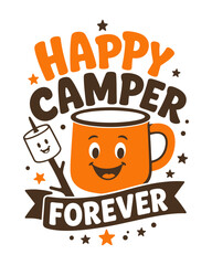 Obraz premium Happy camper forever quote design hiking apparel t shirt template