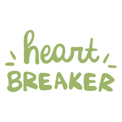 Naklejka premium Heart breaker - green lettering