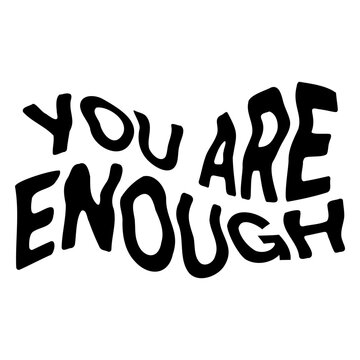 You are enough quote design