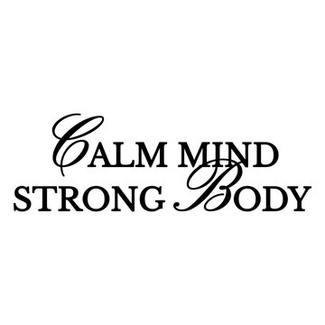 Elegant motivational quote design with calm mind strong body