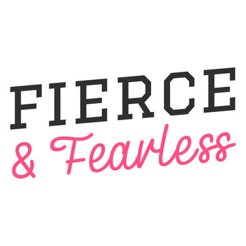 Fierce &amp; fearless design