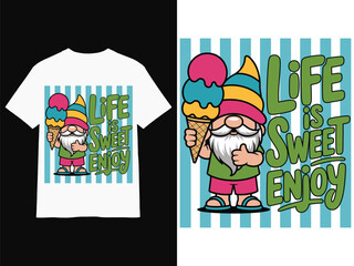 Obraz premium Life Is Sweet Enjoy Summer Gnome T Shirt Design Cute Ice Cream Cartoon Typography Tshirt Poster Mug Hoodie Quotes