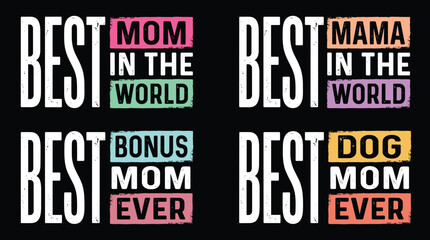 Obraz premium Set of four motivational typography for mothers featuring mom in the mama in the bonus mom ever, and dog mom ever on a black background