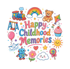Fototapeta premium Happy Childhood Memories. Hand drawn illustration of Happy Childhood Memories. toy train, smiling rainbow, teddy bear, kite, cupcake, sunshine, balloon, paper boat, flower blossom, candy lollipop, toy