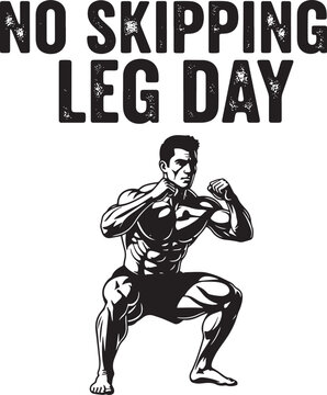 No skipping leg day motivational fitness graphic sign with exercise