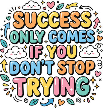 Success comes through persistence typography vector t shirt design inspiration